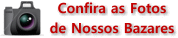 Confira as Fotos de Nossos Bazares
